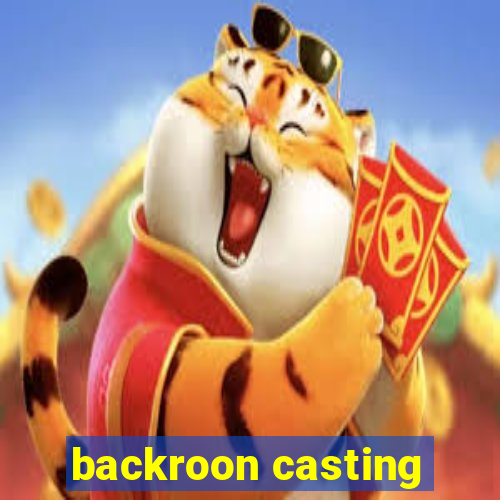 backroon casting